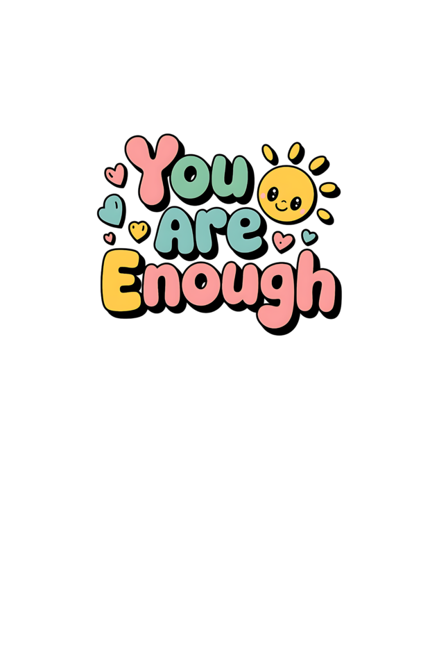 You are enough (Back side design) | Unfiltered