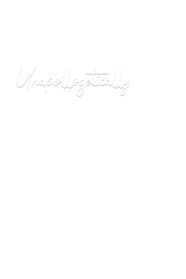 Unapologetically Me | Unfiltered