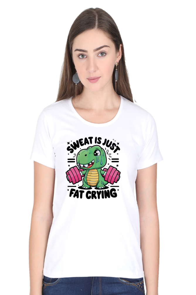 Sweat is just Fat Crying Tshirt for Women | Unfiltered - Unfiltered