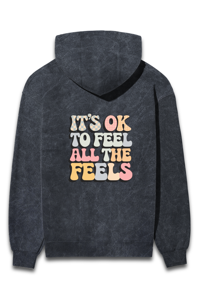 Its Ok to feel all the feels Unisex Hoodie | Unfiltered