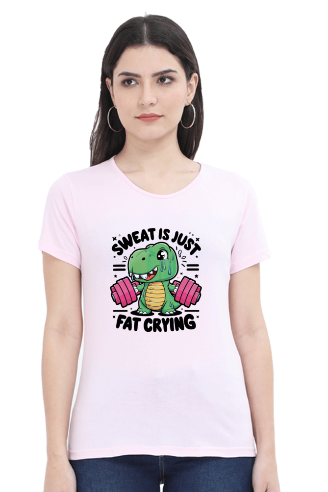 Sweat is just Fat Crying Tshirt for Women | Unfiltered - Unfiltered