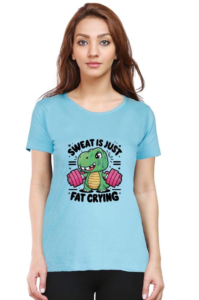 Sweat is just Fat Crying Tshirt for Women | Unfiltered - Unfiltered