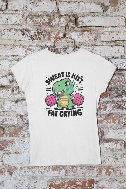 Sweat is just Fat Crying Tshirt for Women | Unfiltered - Unfiltered