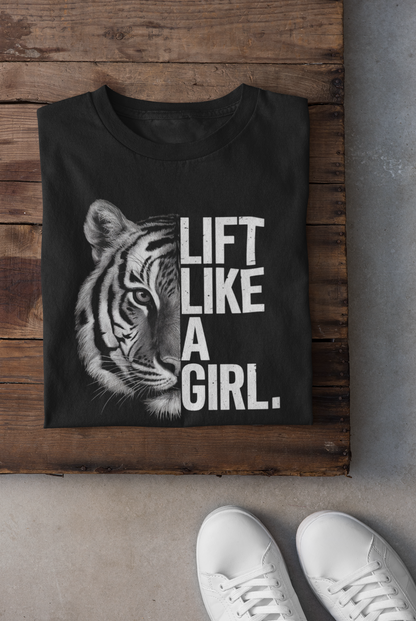 Lift like a Girl Gym Motivational Tee for Women (Unisex Fit) - Unfiltered