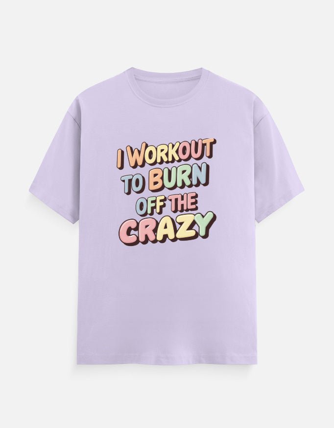 I workout to Burn off the crazy Unisex Classic Crew T-Shirt | Unfiltered - Unfiltered