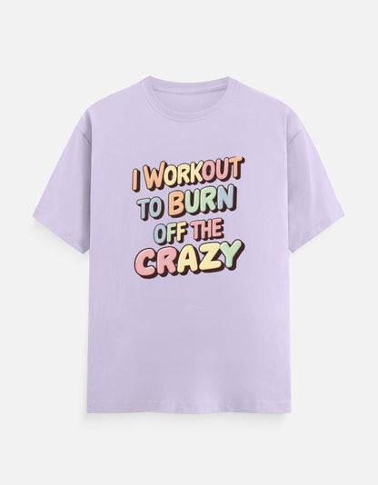 I workout to Burn off the crazy Unisex Classic Crew T-Shirt | Unfiltered - Unfiltered