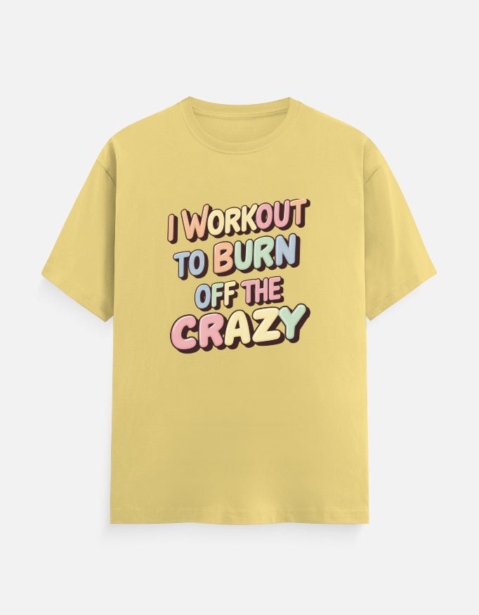 I workout to Burn off the crazy Unisex Classic Crew T-Shirt | Unfiltered - Unfiltered