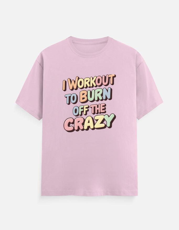I workout to Burn off the crazy Unisex Classic Crew T-Shirt | Unfiltered - Unfiltered