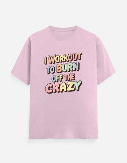 I workout to Burn off the crazy Unisex Classic Crew T-Shirt | Unfiltered - Unfiltered