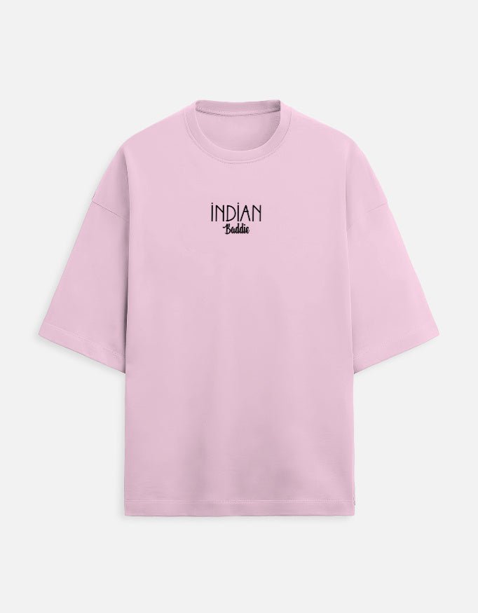 Indian Baddie Ocersized Tee - Unfiltered