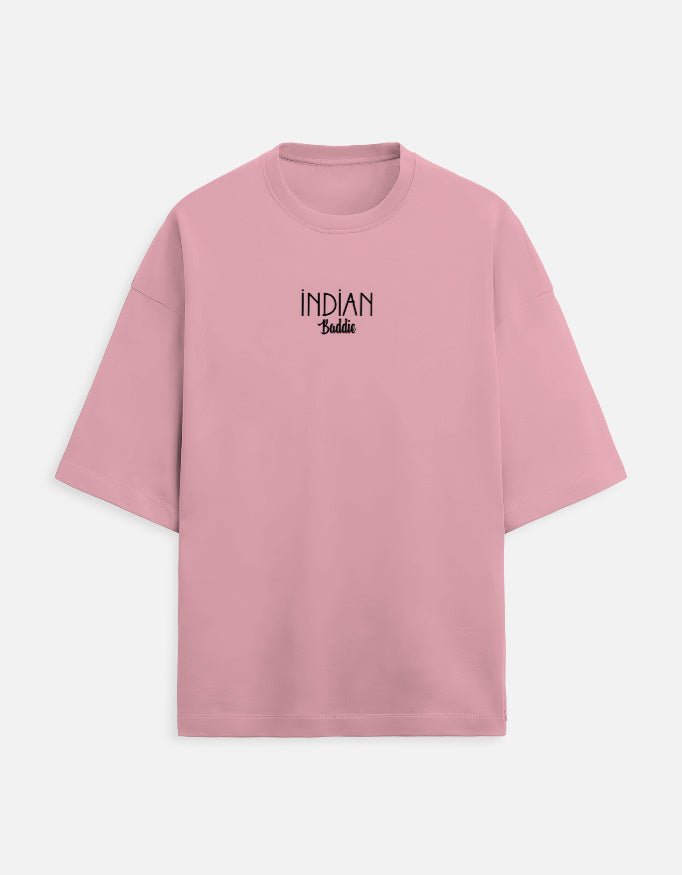 Indian Baddie Ocersized Tee - Unfiltered
