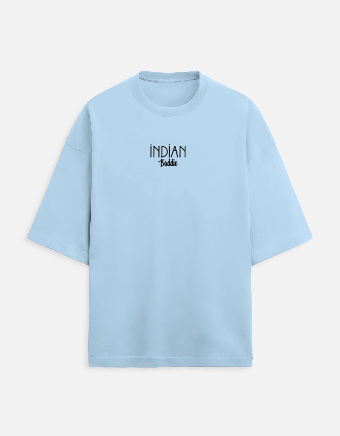 Indian Baddie Ocersized Tee - Unfiltered