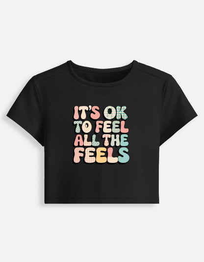 Its ok to feel all the feels Baby Tee | Unfiltered - Unfiltered